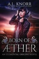 Born of Aether 1775067130 Book Cover