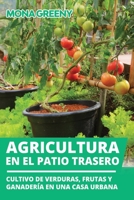 Agricultura en el patio trasero: Cultivo de verduras, frutas y ganadería en una casa urbana null Book Cover