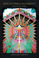 Refugio para un lamento: Una voz para ser escuchada 1662499744 Book Cover