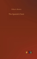 The Spanish Chest 1517119820 Book Cover