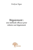 Bégaiement : une méthode efficace pour réduire son bégaiement (French Edition) 2332803971 Book Cover