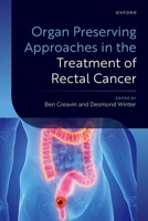 Organ Preserving Approaches in the Treatment of Rectal Cancer 0198843321 Book Cover