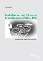 Geschichten Aus Dem Polizei- Und Kriminaldienst Von 1988 Bis 1996: Authentisches in Wort Und Bild - Teil 2 395425736X Book Cover