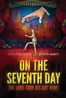 On the Seventh Day: The Lord took his bat home 1912183641 Book Cover