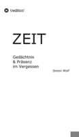 Zeit - Gedächtnis & Präsenz im Vergessen: Thermische Regulierung & Verstärkung im Vakuum 3347119592 Book Cover