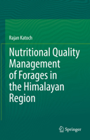 Nutritional Quality Management of Forages in the Himalayan Region 9811654360 Book Cover