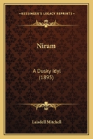 Niram: A Dusky Idyl (1895) 0548680841 Book Cover