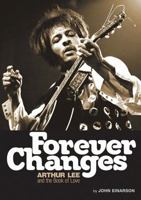 Forever Changes: Arthur Lee And The Book Of Love 1906002312 Book Cover