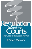 Regulation and the Courts: The Case of the Clean Air Act 0815756623 Book Cover