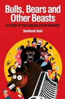 Bulls, Bears and Other Beasts: A Story of the Indian Stock Market 9382616217 Book Cover