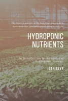 Hydroponic Nutrients: The Ultimate Beginners Guide to Building a Hydroponic System B085RRZGJZ Book Cover