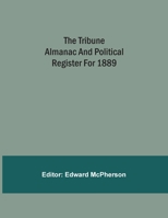 The Tribune Almanac And Political Register For 1889 9354504094 Book Cover