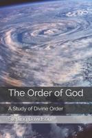 The Order of God: A Study of Divine Design 1795725958 Book Cover