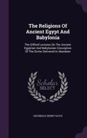 The Religions of Ancient Egypt and Babylonia 151503674X Book Cover