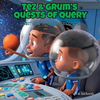 Tez & Grum's Quests of Query: What are planets made of? B0GNSLGGRB Book Cover