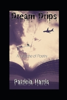 Dream Drips 1098837096 Book Cover