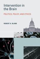 Intervention in the Brain: Politics, Policy, and Ethics 0262018918 Book Cover