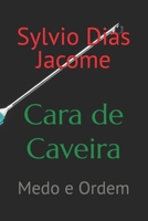 Cara de Caveira: Medo e Ordem (Contos de Loucura) (Portuguese Edition) B0F5THMBWW Book Cover