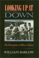 Looking Up at Down: The Emergence of Blues Culture 0877227225 Book Cover
