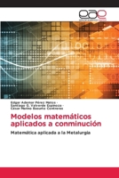 Modelos matemáticos aplicados a conminución (Spanish Edition) 6202162198 Book Cover