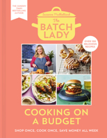 The Batch Lady: Cooking on a Budget 0008494053 Book Cover
