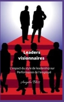 Leaders visionnaires: L'impact du style de leadership sur Performance de l'employ� B0BBY87MPV Book Cover