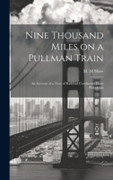 Nine Thousand Miles on a Pullman Train: An Account of a Tour of Railroad Conductors From Philadelph 1022043714 Book Cover