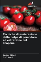 Tecniche di essiccazione della polpa di pomodoro ed estrazione del licopene 6209570291 Book Cover