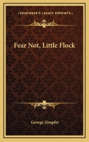 Fear Not, Little Flock 1163197211 Book Cover