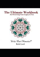 The Ultimate Workbook : For Preserving Your Legacy and You 1622690265 Book Cover