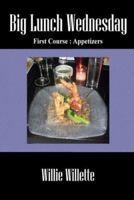 Big Lunch Wednesday: First Course - Appetizers 1598004255 Book Cover