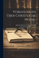 Vorlesungen über christliche Moral 1021934674 Book Cover