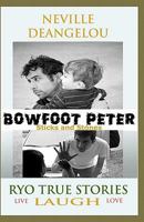 Bowfoot Peter: Sticks and Stones 1456577751 Book Cover