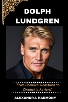 Dolph Lundgren: From Chemical Reactions to Cinematic Actions" B0CRDMFFYS Book Cover
