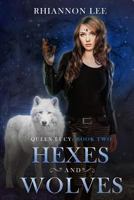 Hexes and Wolves: Queen Lucy: Book Two (a Reverse Harem Fantasy Adventure) 1728772710 Book Cover