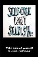 Self Care Isn't Selfish B0842CZQ99 Book Cover