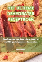 Het Ultieme Dehydrater Receptboek (Dutch Edition) 1835934331 Book Cover