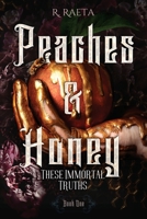 Peaches & Honey: These Immortal Truths B0CHQZ82C5 Book Cover