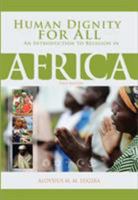 Human Dignity for All: An Introduction to Religion in Africa (First Edition) 1621315541 Book Cover