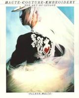 Haute Couture Embroidery: The Art of Lesage 0865650942 Book Cover