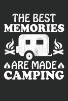 The best memories are made camping: Perfect RV Journal/Camping Diary or Gift for Campers or Hikers: Capture Memories, A great gift idea Lined journal paperback notebook 100 page great gift, 6 x 9 Note 1676545239 Book Cover