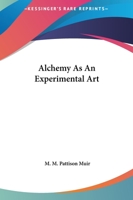Alchemy As An Experimental Art 1417937254 Book Cover