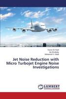 Jet Noise Reduction with Micro Turbojet Engine Noise Investigations 365981704X Book Cover