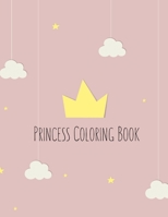 Princess Coloring Book: Coloring Toy Gifts for Kids ages 2-4,4-8, Girls 4-8, Toddler or Adult Relaxation - Large Print Birthday Party Favors Gifts Made in USA 1700600737 Book Cover