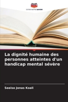 La dignité humaine des personnes atteintes d'un handicap mental sévère 6209084885 Book Cover