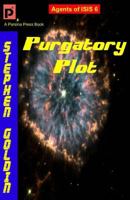 Purgatory Plot: Agents of ISIS, Book 6 1453685383 Book Cover