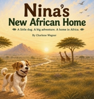 Nina's New African Home 1066581339 Book Cover