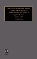 Organizational Leadership of Human Resources PT. III: Integration (Organizational Leadership of Human Resources: the Knowledge & the Skills) (Organizational ... Human Resources: the Knowledge & the Sk 0892327812 Book Cover