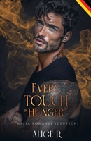 Every Touch is Hunger: Mafia Romanze (Deutsch) (Poison to Ashes (Deutsch)) (German Edition) B0GSVQDPX5 Book Cover