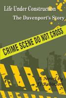 Life Under Construction: The Davenport's Story 1535597224 Book Cover